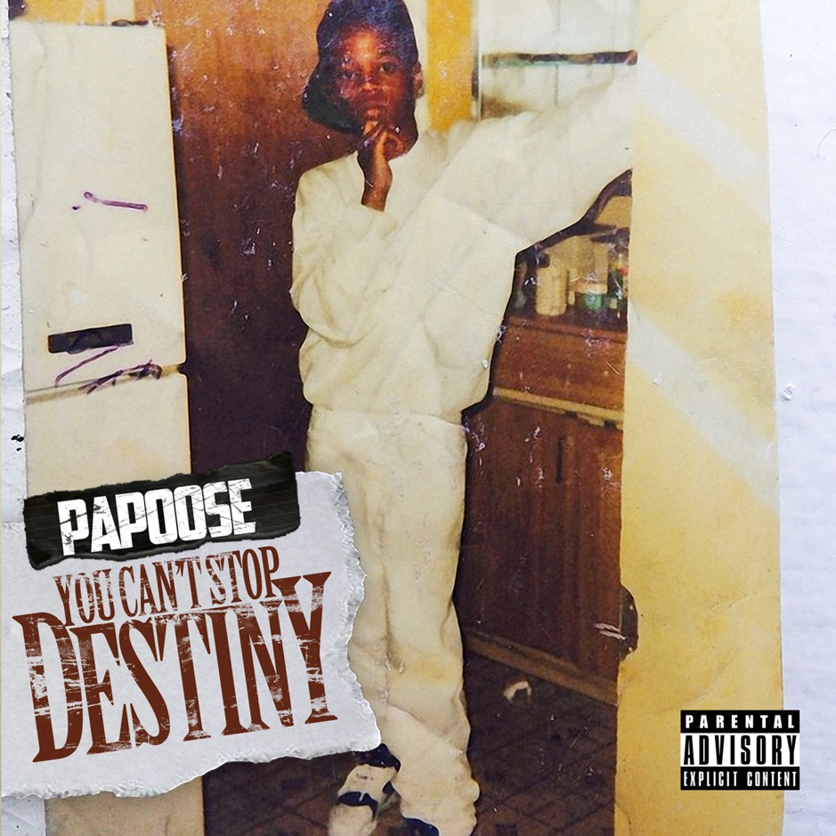 Papoose - You Can't Stop Destiny